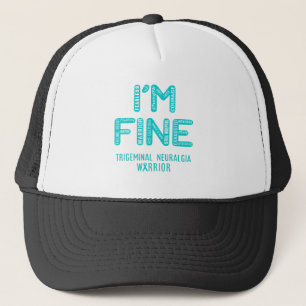 Trigeminal Neuralgia Warrior - I AM FINE Trucker Hat