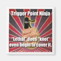 Trigger Point Ninja ® is Lethal