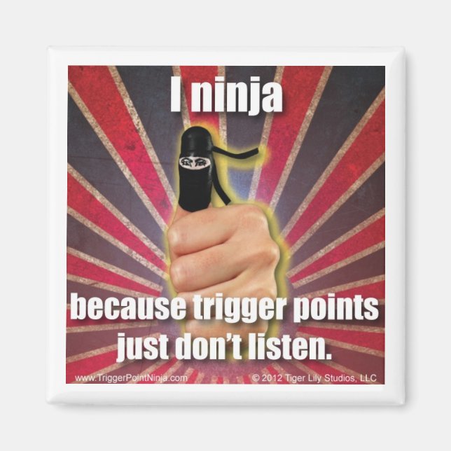 Trigger Point Ninja ® TrPs Just Don't Listen Magnet (Front)