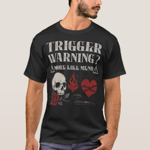 Trigger Warning Dark Romance Reader Spicy Bookish  T-Shirt