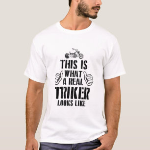 Trike Driver Sayings   Trike Triker Trikes Gifts T-Shirt