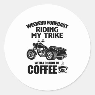Trike gifts   Triker motorcycle trikes sayings Classic Round Sticker
