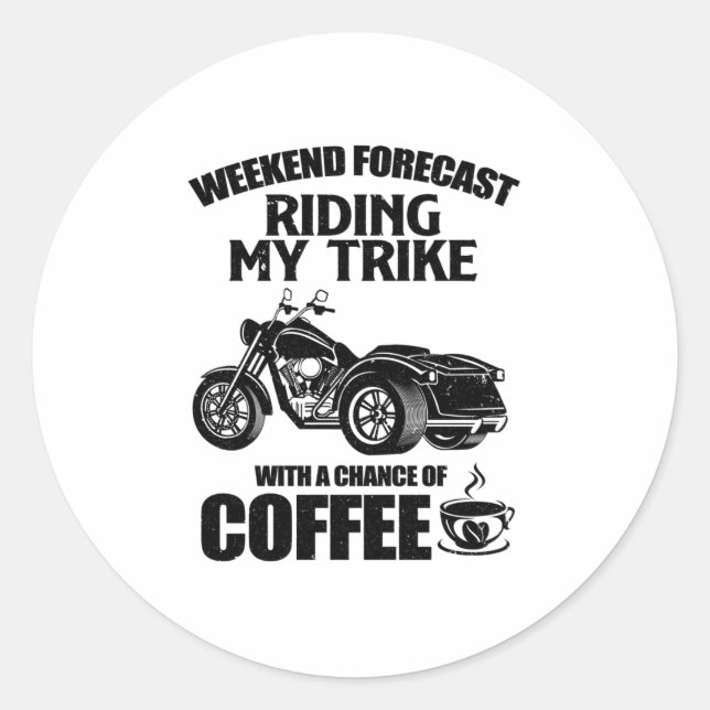 Trike gifts | Triker motorcycle trikes sayings Classic Round Sticker (Front)