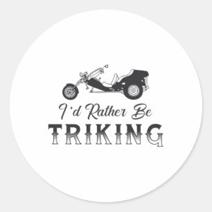 Triker I'd Rather Be Triking Motor Trike Retro Classic Round Sticker