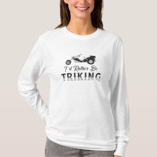 Triker I'd Rather Be Triking Motor Trike Retro T-Shirt
