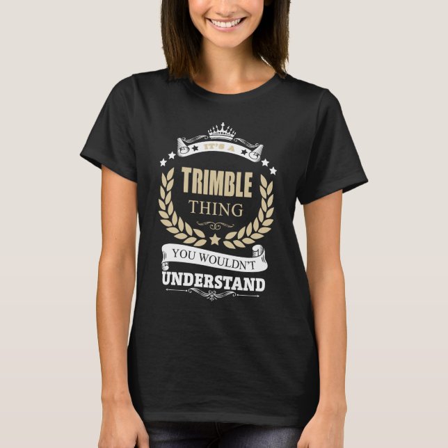 TRIMBLE thing you wouldn't understand T-Shirt (Front)