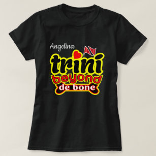 trini beyond de bone (your name) T-Shirt