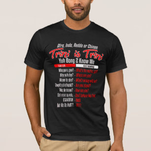 Trini Is Trini Dialect Humour T-Shirt
