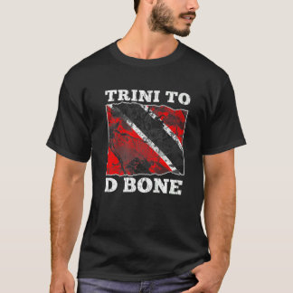 Trinidad and Tobago Flag Trini To D Bone T-Shirt