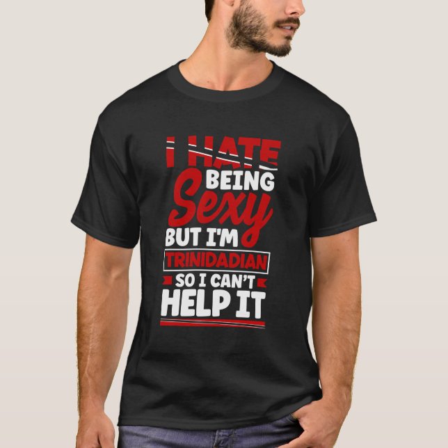 Trinidad And Tobago Flag Trinidadian Quote T-Shirt (Front)