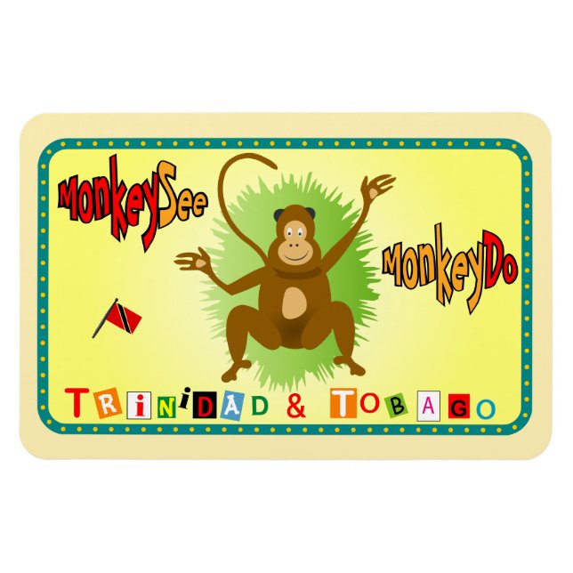 Trinidad and Tobago Monkey See Monkey Do Magnet (Horizontal)