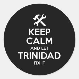 Trinidad Fix Quote Funny Birthday Personalized Nam Classic Round Sticker