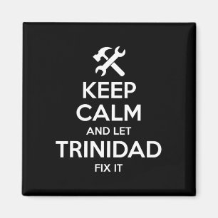 Trinidad Fix Quote Funny Birthday Personalized Nam Magnet