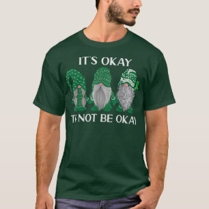 Trio Gnome It's Okay To Not Be Okay Mental Health T-Shirt