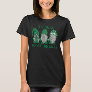 Trio Gnome It's Okay To Not Be Okay Mental Health T-Shirt