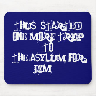 Trip To The Asylum  aa  Mousepad asylum