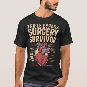 Triple Bypass Survivor Beat Still Goes On - T-Shirt