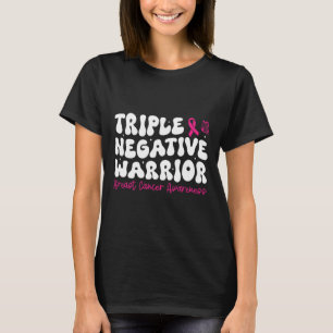 Triple Negative Warrior Breast Cancer Awareness Mo T-Shirt