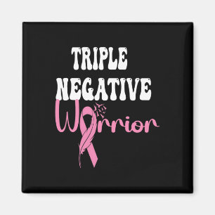 Triple Negative Warrior Cancer Survivor Breast Can Magnet