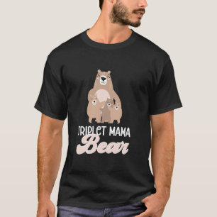Triplet Mama Bear Triplet Mom Of Triplets Triplet T-Shirt
