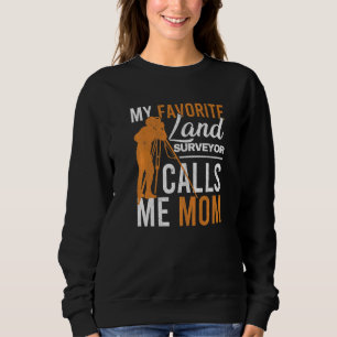 Tripod Land Surveying Mother Engineer Mom Of Land Sweatshirt