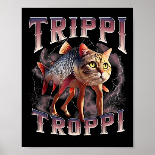 Trippi Troppi - Italian Brainrot Meme Cat Poster