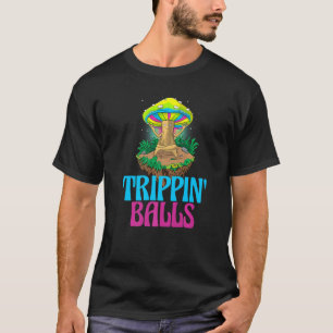 Trippin Balls Mushroom  Women Magic Psilocybin Mus T-Shirt