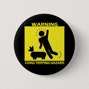 Tripping Hazard - Corgi 2 Inch Round Button