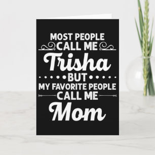 Trisha Gift Name Funny Mother's Day Personalized W Card