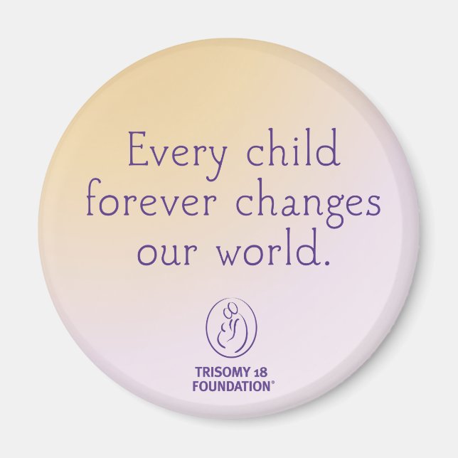 Trisomy 18 Foundation Quote Multi-Colour Magnet (Front)