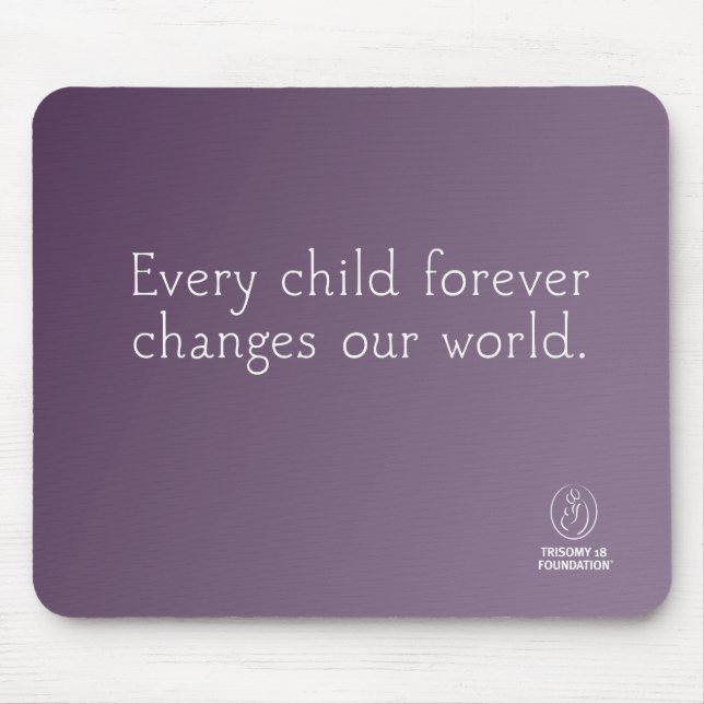 Trisomy 18 Foundation Quote - Purple Mousepad (Front)
