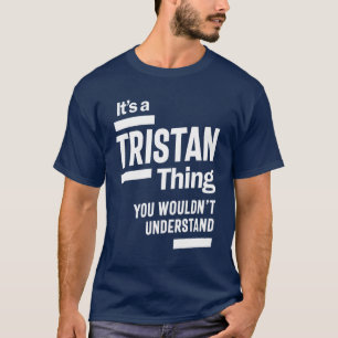 Tristan Personalized Name Birthday Gift T-Shirt