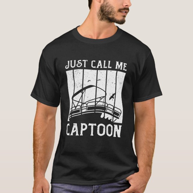 Tritoon Captain Pontoon Captain Just Call Me Capto T-Shirt (Front)