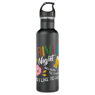 Trivia Night I Like To Think I Like To Drink Trivi 710 Ml Water Bottle