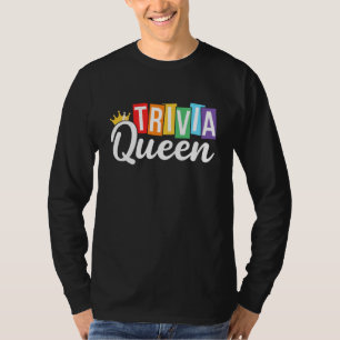 Trivia Queen Trivia Night Quiz Game Trivia Team Wo T-Shirt