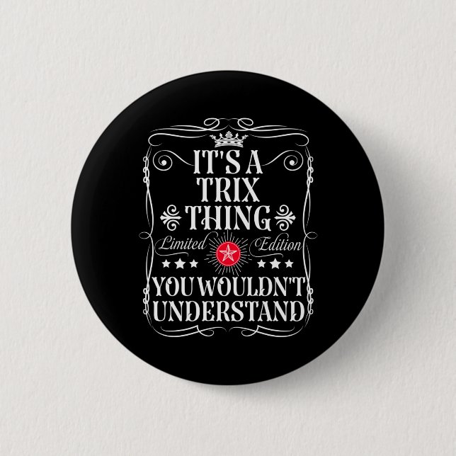 Trix Name A Trix Thing Wouldnt Understand 2 Inch Round Button (Front)