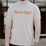 TRIXIE Retro 70's Themed Burnt Orange Best Man T-Shirt<br><div class="desc">This best man t shirt features a retro 70's themed font with a creamy orange colouring. This shirt makes the perfect gift for the entire wedding party. Just search the Trixie Collection to find all coordinating text. 💜 COLORS ARE EDITABLE!  Click 'edit design' to create your own colours.</div>