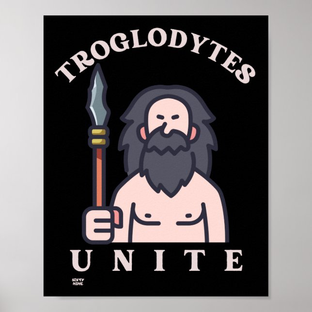 "TROGLODYTES UNITE" funny stone age caveman        Poster (Front)