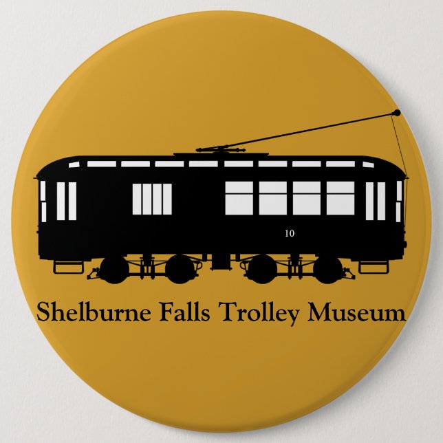 Trolley#10, Shelburne Falls Trolley Museum 6 Inch Round Button (Front)