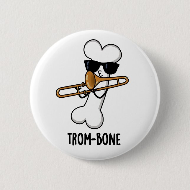 Trom-bone Funny Music Trombone Pun  2 Inch Round Button (Front)