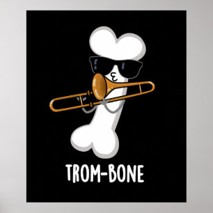 Trom-bone Funny Music Trombone Pun Dark BG Poster