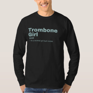 Trombone  Girl - Trombone  T-Shirt