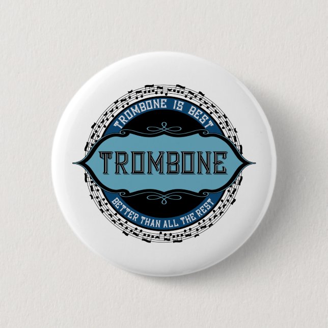Trombone Is Best 2 Inch Round Button (Front)