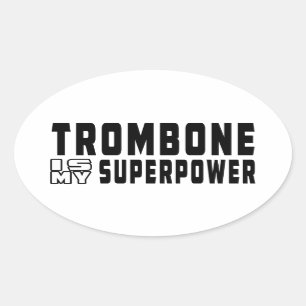 Trombone Is My Superpower Oval Sticker