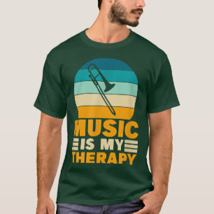 Trombone Music Is My Therapy Funny Music Lover Tro T-Shirt