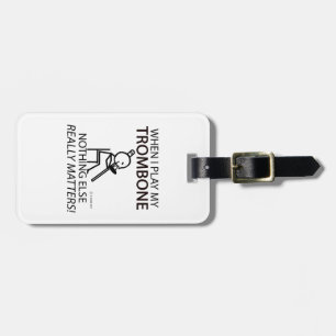 Trombone Nothing Else Matters Luggage Tag