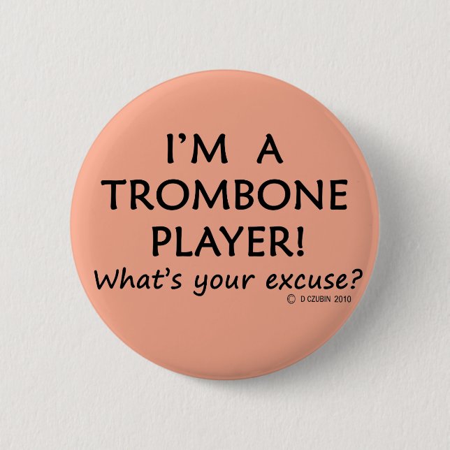 Trombone Player Excuse 2 Inch Round Button (Front)