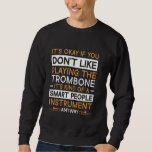 Trombone Player Trombonist Smart People Instrument Sweatshirt<br><div class="desc">Trombone Player Trombonist Smart People Instrument Trombone</div>
