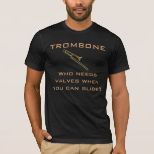 Trombone :  Qui a besoin de valves ? T-shirt