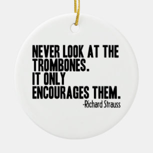 Trombone Quote Ceramic Ornament